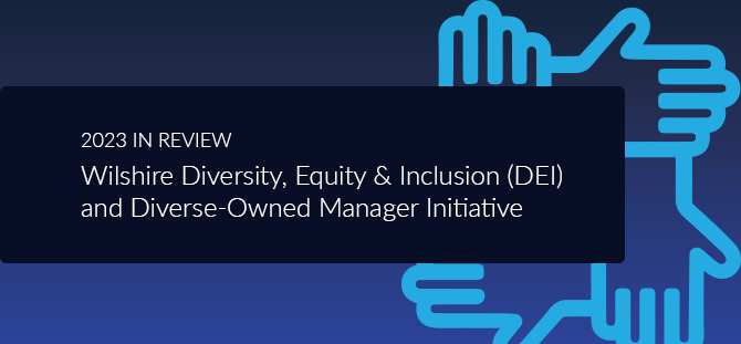 2023 Diversity, Equity and Inclusion (DEI) and Diverse-Owned Manager Initiative 